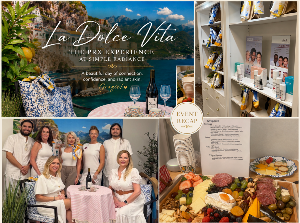 La Dolce VIta Newsletter - SimpleRadianceMedSpa La Dolce Vita Prx Event Recap
